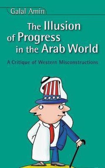 The Illusion of Progress in the Arab World, Ophalen of Verzenden, Nieuw