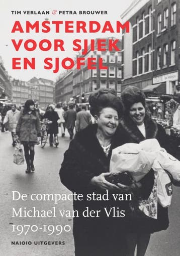 Amsterdam Voor Sjiek En Sjofel | Petra Brouwer; Tim Verlaan, Ophalen of Verzenden, Nieuw, Petra Brouwer; Tim Verlaan