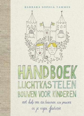 Handboek luchtkastelen bouwen voor kinderen 9789021552941, Verzenden, Zo goed als nieuw, Barbara Sophia Tammes