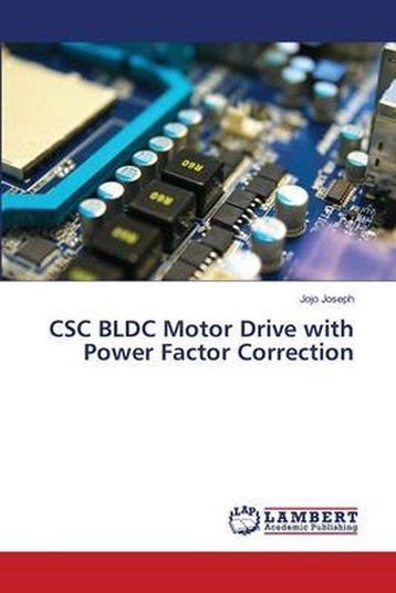9786203580624 CSC BLDC Motor Drive with Power Factor Corr..., Verzenden, Nieuw, Jojo Joseph