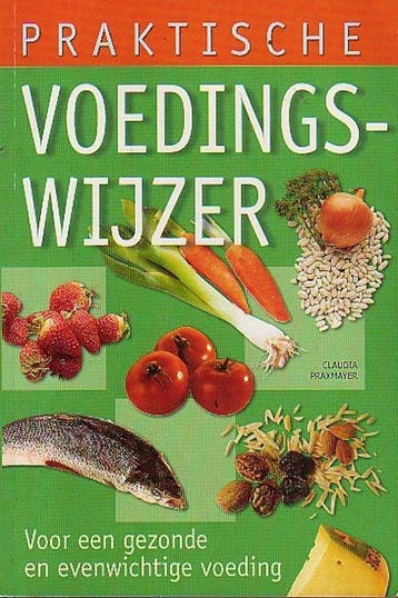 Praktische voedingswijzer. Voor een gezonde en evenwichtige, Boeken, Verzenden, Gelezen