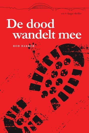 De dood wandelt mee / Vierdaagsethrillers / 8 9789074734387, Verzenden, Gelezen, Rob Bakker