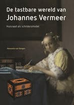 De Tastbare Wereld Van Johannes Vermeer 9789464714265, Ophalen of Verzenden, Nieuw, Alexandra Dongen