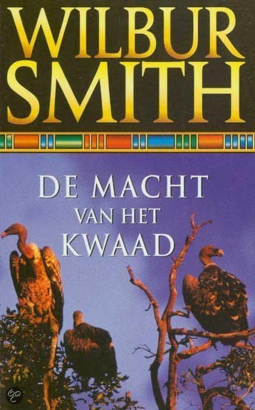De macht van het kwaad / De Courtney-serie / 7 - Wilbur, Boeken, Verzenden, Gelezen, Wilbur Smith