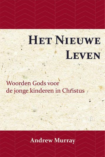 Het Nieuwe Leven | Andrew Murray | Nieuw, Ophalen of Verzenden, Nieuw, Andrew Murray