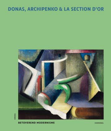 Donas, Archipenko   La Section Díor Ñ Betoverend Modernisme, Ophalen of Verzenden, Nieuw, ...