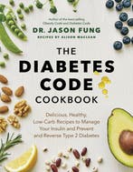 9781771647915 The Diabetes Code Cookbook | Tweedehands, Verzenden, Zo goed als nieuw, Jason Fung