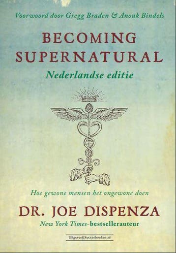 Becoming supernatural - Joe Dispenza 9789492665256, Boeken, Verzenden, Zo goed als nieuw, Joe Dispenza
