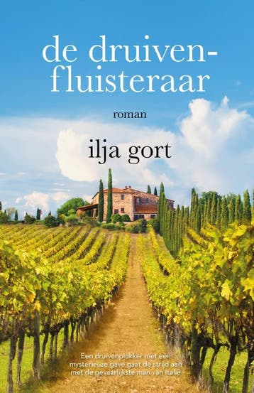 De druivenfluisteraar - Ilja Gort 9789082701593, Verzenden, Gelezen, Ilja Gort