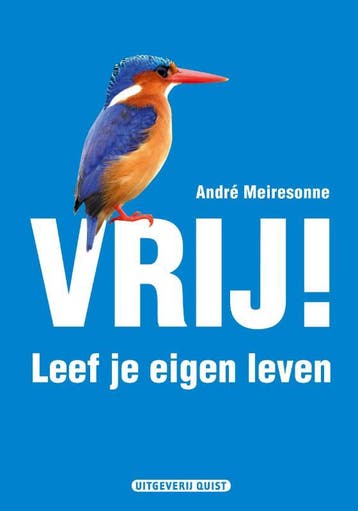 Vrij! Leef je eigen leven - A.A. Meiresonne 9789077983355, Verzenden, Zo goed als nieuw, A.A. Meiresonne