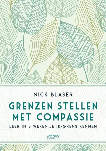 Grenzen stellen met compassie - Nick Blaser 9789401454148, Verzenden, Zo goed als nieuw, Nick Blaser