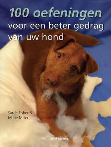 100 oefeningen voor een beter gedrag van uw hond |, Boeken, Zo goed als nieuw, Sarah Fisher ; Marie Miller ; Vitataal