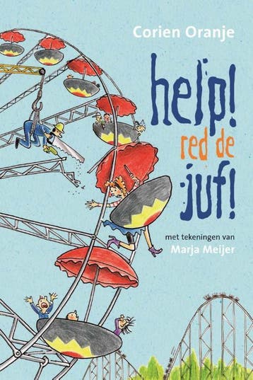 Help! Red de juf! / Juf Fiep en groep 3 - Corien Oranje, Boeken, Verzenden, Gelezen, Corien Oranje