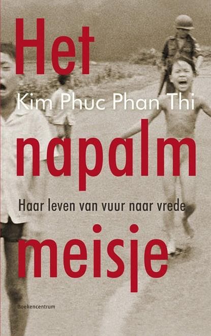 Het napalmmeisje | 9789023952275 | Kim Phuc Phan Thi, Boeken, Literatuur, Zo goed als nieuw