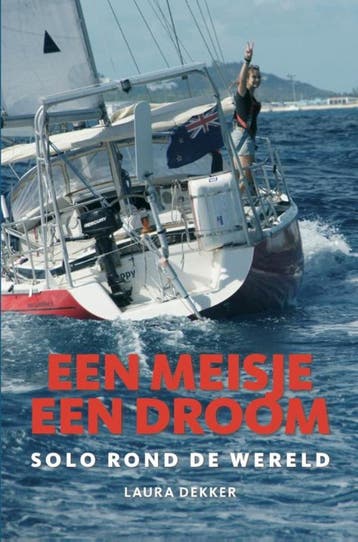 Een meisje, een droom - Laura Dekker 9789059610897, Verzenden, Zo goed als nieuw, Laura Dekker