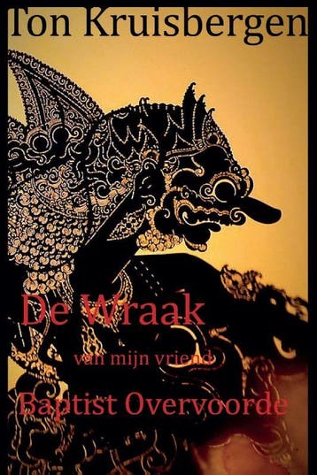 De wraak van mijn vriend Baptist Overvoorde - Ton, Verzenden, Zo goed als nieuw, Ton Kruisbergen