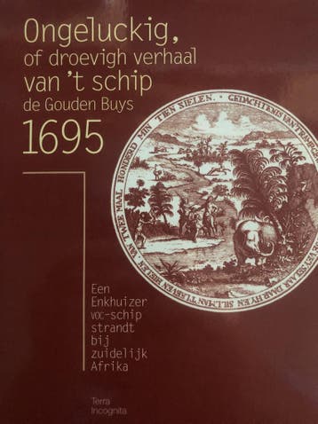 Ongelukkig droevig verhaal schip gouden buys 9789073853072, Boeken, Geschiedenis | Wereld, Verzenden, Gelezen, Marieke van Gessel