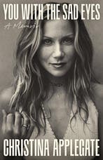 9780316601665 You with the Sad Eyes Christina Applegate, Boeken, Verzenden, Nieuw, Christina Applegate