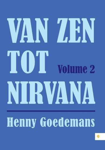 Van Zen tot Nirvana Volume 2 - Henny Goedemans 9789048435531, Verzenden, Gelezen, Henny Goedemans