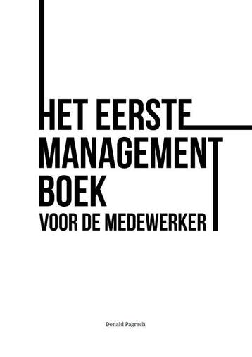 Het Eerste Managementboek Voor De Medewerker | Nieuw, Ophalen of Verzenden, Nieuw, Donald Pagrach
