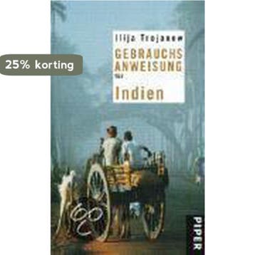 Gebrauchsanweisung für Indien - Ilija Trojanow 9783492275521, Verzenden, Gelezen, Ilija Trojanow