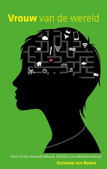 Vrouw van de wereld. Over ADD, neurofeedback, Ritalin (en, Boeken, Verzenden, Gelezen, Suzanne van Boven