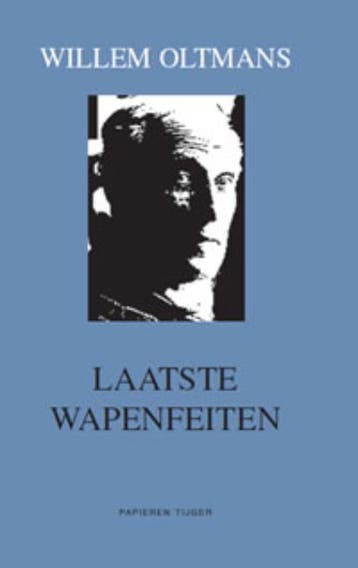 Laatste wapenfeiten 9789067282390 Willem Oltmans, Verzenden, Zo goed als nieuw, Willem Oltmans