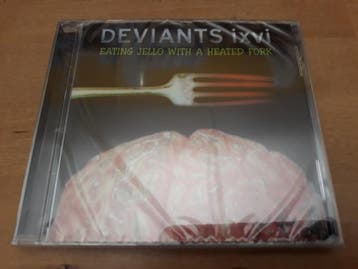 cd - Deviants IXVI - Eating Jello With A Heated Fork, Verzenden, Zo goed als nieuw