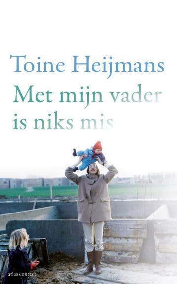 Met mijn vader is niks mis - Toine Heijmans 9789045039626, Verzenden, Zo goed als nieuw, Toine Heijmans