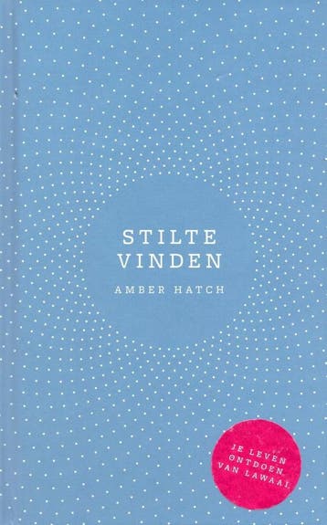 Stilte vinden - Amber Hatch - 9789021569499 - Hardcover, Verzenden, Nieuw
