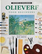 Olieverf voor beginners / Tekenen & schilderen 9789040800085, Boeken, Verzenden, Gelezen, Ray Smith