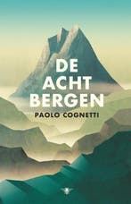 De Acht Bergen 9789403132921 Paolo Cognetti, Boeken, Ophalen of Verzenden, Nieuw, Paolo Cognetti