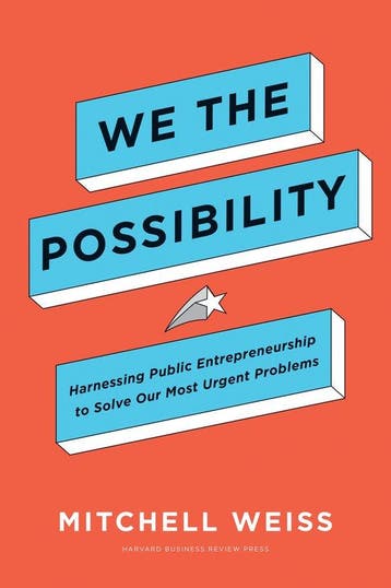 We the Possibility: Harnessing Public Entrepreneurship to, Verzenden, Zo goed als nieuw, Mitchell Weiss