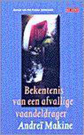 BEKENTENISSEN AFVALLIGE VAANDELDRAGER 9789052264202, Verzenden, Zo goed als nieuw, A. Makine