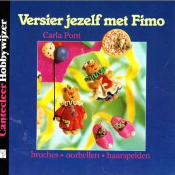 Versier jezelf met Fimo / Cantecleer hobbywijzer / 93, Boeken, Verzenden, Zo goed als nieuw, C. Pont