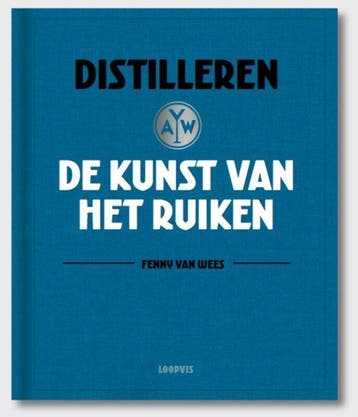9789492206572 Distilleren, de kunst van het ruiken, Verzenden, Zo goed als nieuw, Fenny van Wees