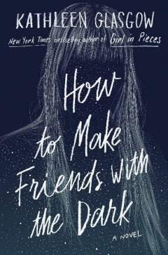 How to Make Friends with the Dark - Kathleen Glasgow, Verzenden, Zo goed als nieuw, Kathleen Glasgow