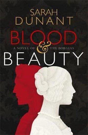 Blood And Beauty - Sarah Dunant 9781844087426, Verzenden, Zo goed als nieuw, Sarah Dunant
