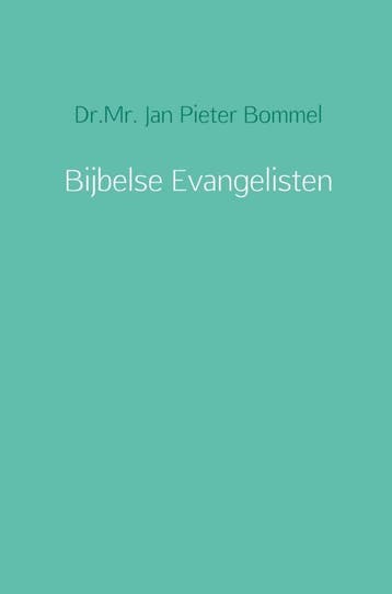 Bijbelse Evangelisten - Jan Pieter Bommel 9789462541900, Boeken, Verzenden, Gelezen, Jan Pieter Bommel