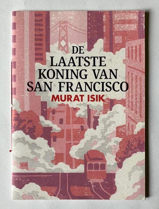De laatste koning van San Francisco 9789090369860 Murat Isik, Boeken, Overige Boeken, Zo goed als nieuw, Verzenden
