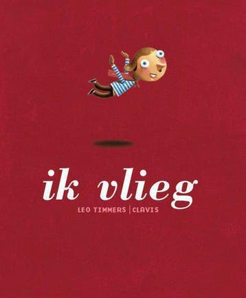 Ik vlieg - Leo Timmers 9789068229967, Verzenden, Gelezen, Leo Timmers