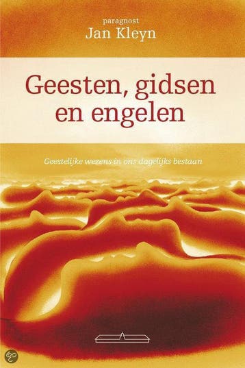 Geesten Gidsen en Engelen - Jan A. Kleyn 9789049400118, Verzenden, Gelezen, Jan A. Kleyn
