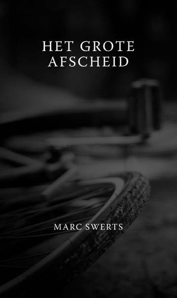 Het Grote Afscheid | Marc Swerts | Nieuw, Ophalen of Verzenden, Nieuw, Marc Swerts