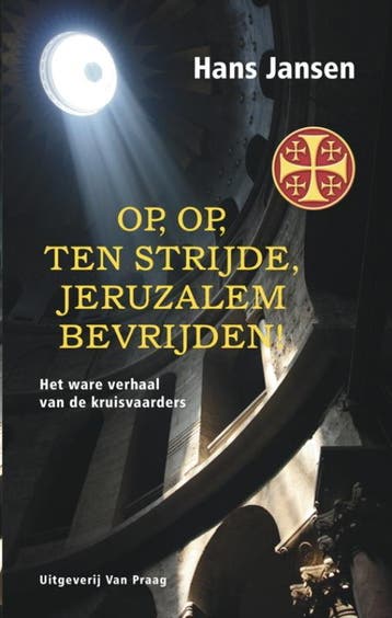 Op, op, ten strijde, Jeruzalem bevrijden! - Hans Jansen, Boeken, Verzenden, Gelezen, Hans Jansen