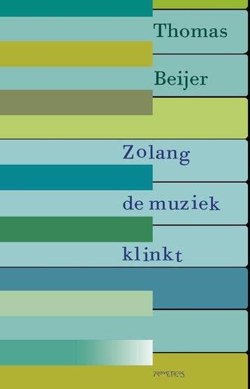 9789044639599 Zolang de muziek klinkt Thomas Beijer, Verzenden, Nieuw, Thomas Beijer