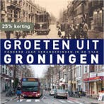 Groeten uit Groningen 9789491065644, Verzenden, Zo goed als nieuw