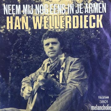 vinyl single 7 inch - Han Wellerdieck - Neem Mij Nog Eens..., Verzenden, Zo goed als nieuw, 7 inch, Pop