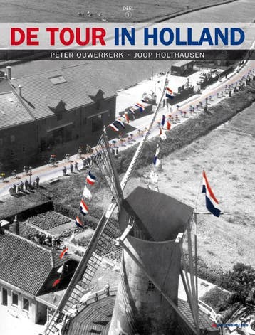 De Tour in Holland 1 - Joop Holthausen 9789071359255, Verzenden, Gelezen, Joop Holthausen