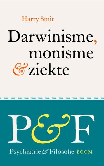 Darwinisme, monisme en ziekte / Psychiatrie & Filosofie, Boeken, Verzenden, Zo goed als nieuw, Harry Smit