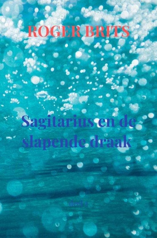Sagitarius en de slapende draak 9789464929744 Roger Brits, Boeken, Fantasy, Zo goed als nieuw, Verzenden